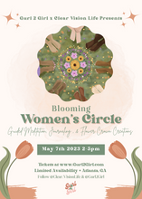 Load image into Gallery viewer, Blooming Women’s Circle Event 5/7 By Clear Vision Life
