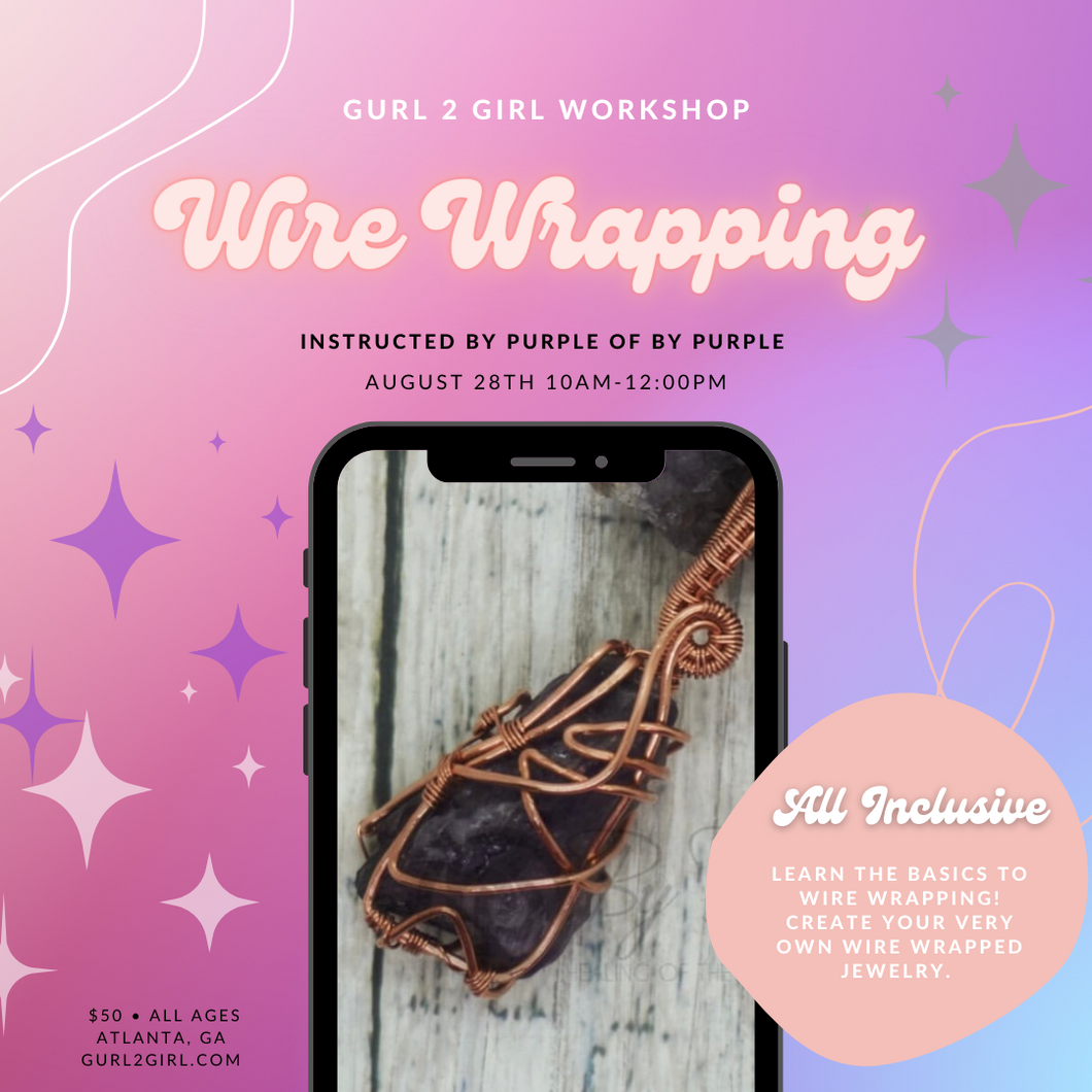 Workshop 8/28 | Wire Wrapping with By Purple
